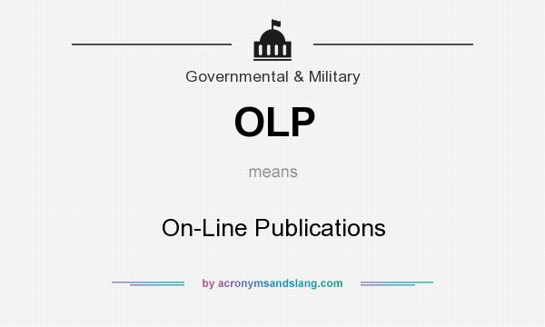 What does OLP mean? It stands for On-Line Publications