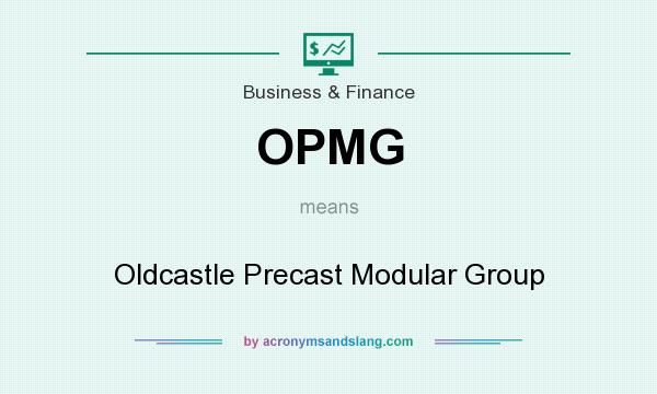 What does OPMG mean? It stands for Oldcastle Precast Modular Group