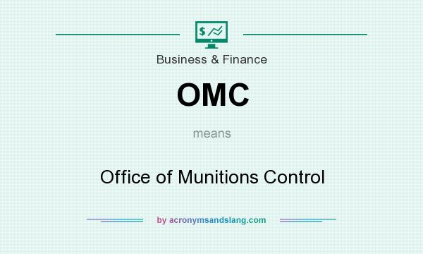 What does OMC mean? It stands for Office of Munitions Control