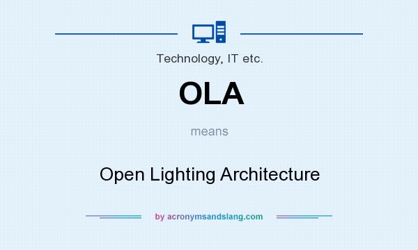 What does OLA mean? It stands for Open Lighting Architecture