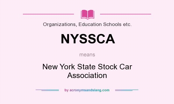 What does NYSSCA mean? It stands for New York State Stock Car Association