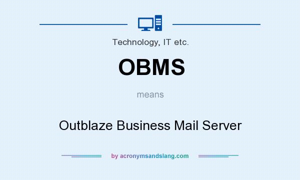 What does OBMS mean? It stands for Outblaze Business Mail Server