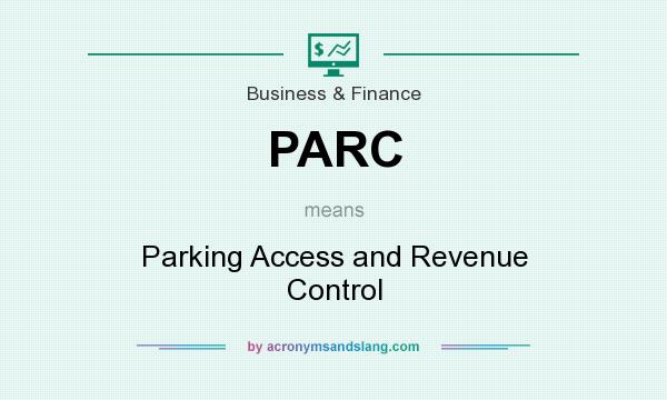 What does PARC mean? It stands for Parking Access and Revenue Control