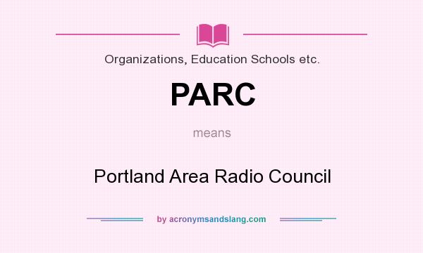 What does PARC mean? It stands for Portland Area Radio Council