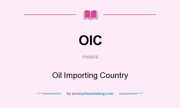 What does OIC mean? It stands for Oil Importing Country