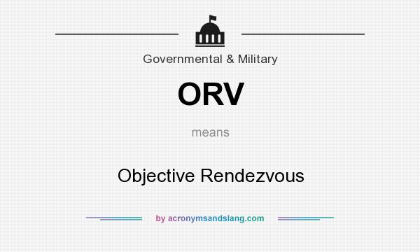 What does ORV mean? It stands for Objective Rendezvous