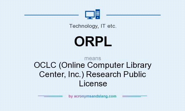 What does ORPL mean? It stands for OCLC (Online Computer Library Center, Inc.) Research Public License