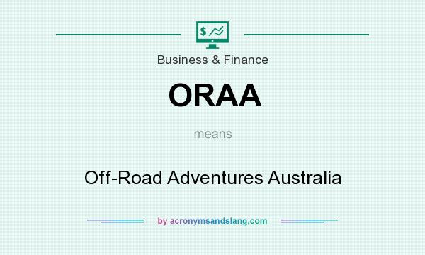 What does ORAA mean? It stands for Off-Road Adventures Australia