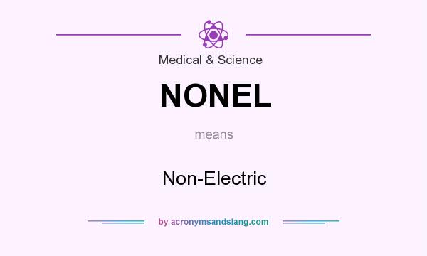 What does NONEL mean? It stands for Non-Electric