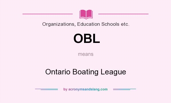 What does OBL mean? It stands for Ontario Boating League