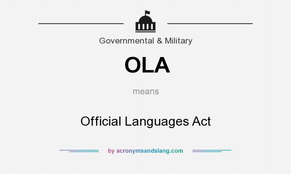 What does OLA mean? It stands for Official Languages Act