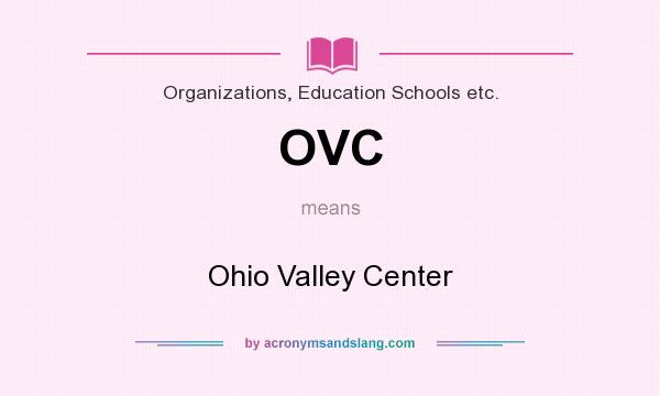 What does OVC mean? It stands for Ohio Valley Center