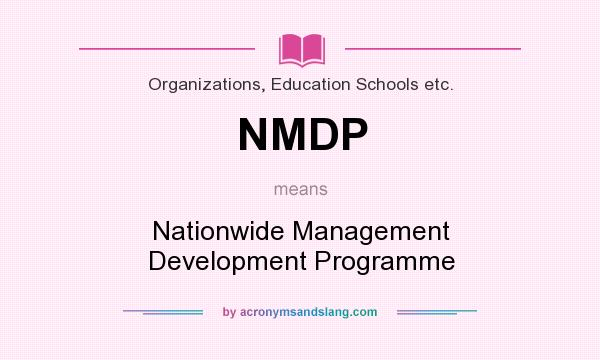 What does NMDP mean? It stands for Nationwide Management Development Programme