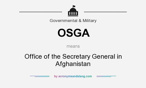 What does OSGA mean? It stands for Office of the Secretary General in Afghanistan