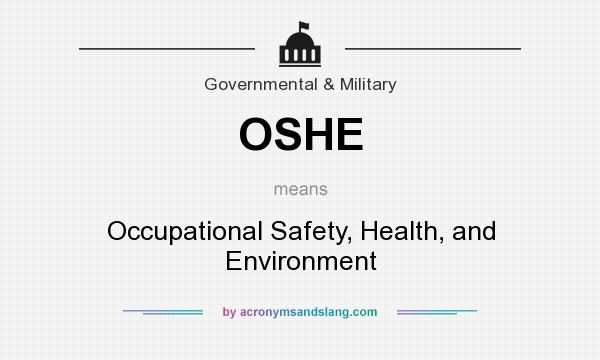 What does OSHE mean? It stands for Occupational Safety, Health, and Environment