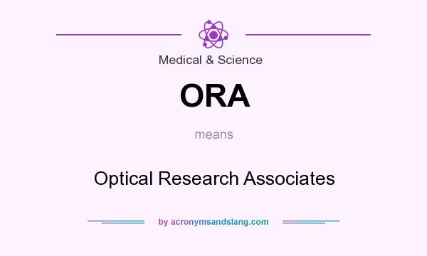 What does ORA mean? It stands for Optical Research Associates