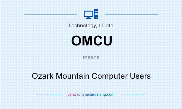 What does OMCU mean? It stands for Ozark Mountain Computer Users