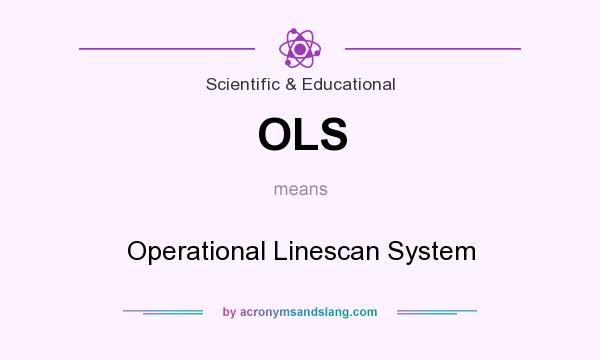 What does OLS mean? It stands for Operational Linescan System
