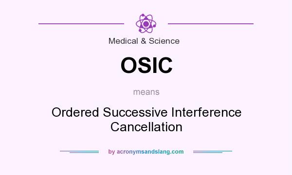 What does OSIC mean? It stands for Ordered Successive Interference Cancellation