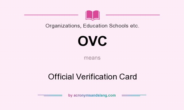What does OVC mean? It stands for Official Verification Card
