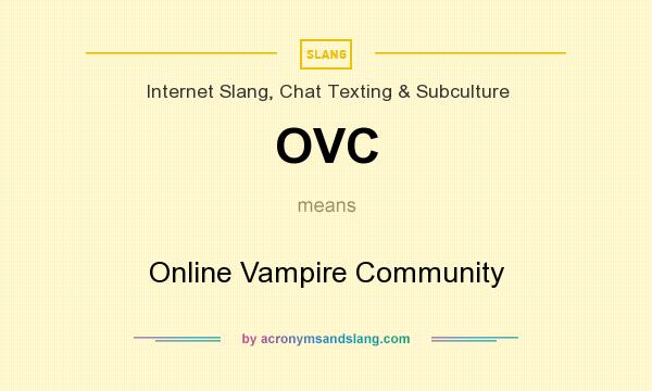 What does OVC mean? It stands for Online Vampire Community