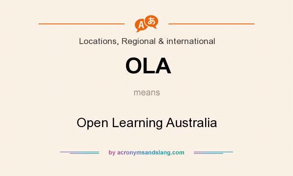 What does OLA mean? It stands for Open Learning Australia