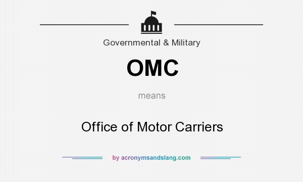 What does OMC mean? It stands for Office of Motor Carriers