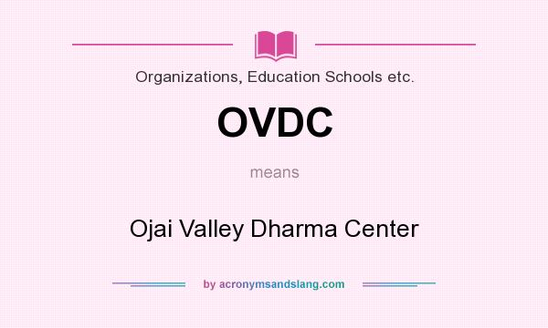 What does OVDC mean? It stands for Ojai Valley Dharma Center
