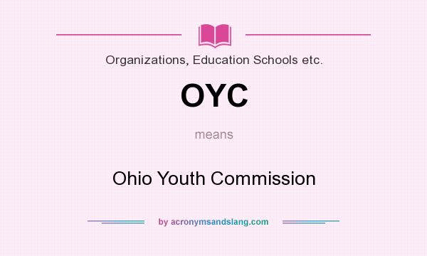 What does OYC mean? It stands for Ohio Youth Commission