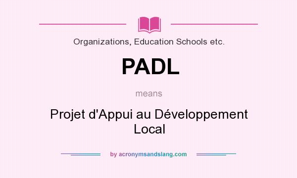 What does PADL mean? It stands for Projet d`Appui au Développement Local
