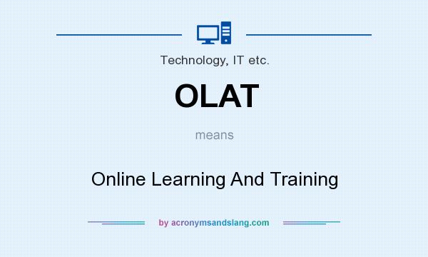 What does OLAT mean? It stands for Online Learning And Training