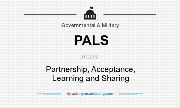 What does PALS mean? It stands for Partnership, Acceptance, Learning and Sharing