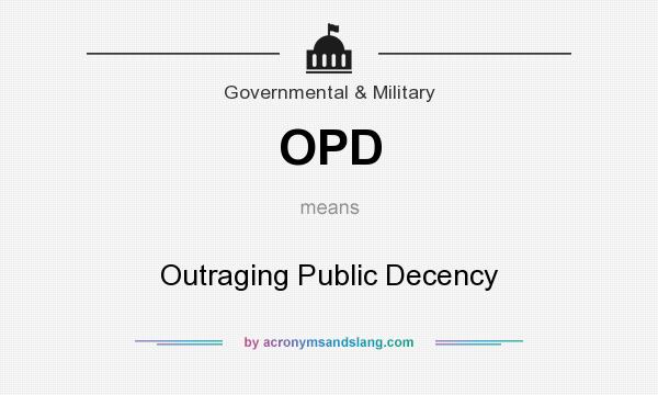 What does OPD mean? It stands for Outraging Public Decency
