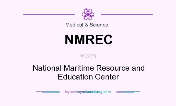 What does NMREC mean? It stands for National Maritime Resource and Education Center