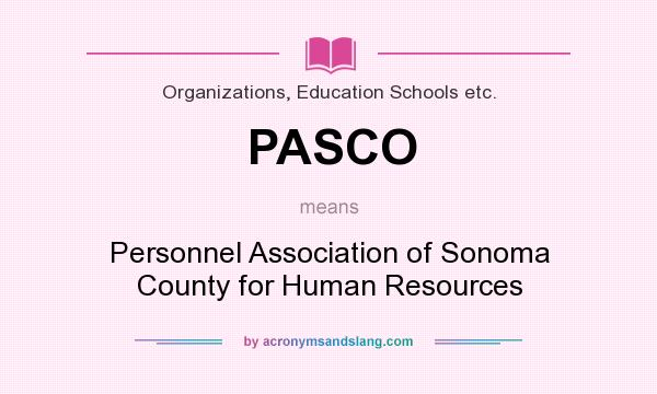 What does PASCO mean? It stands for Personnel Association of Sonoma County for Human Resources