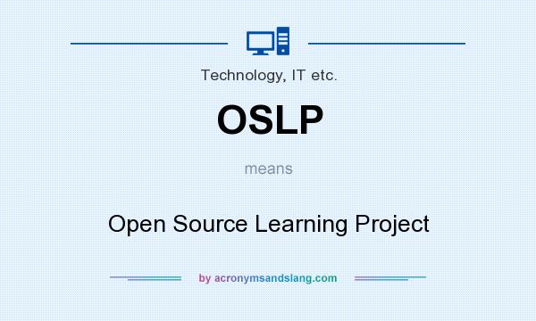 What does OSLP mean? It stands for Open Source Learning Project
