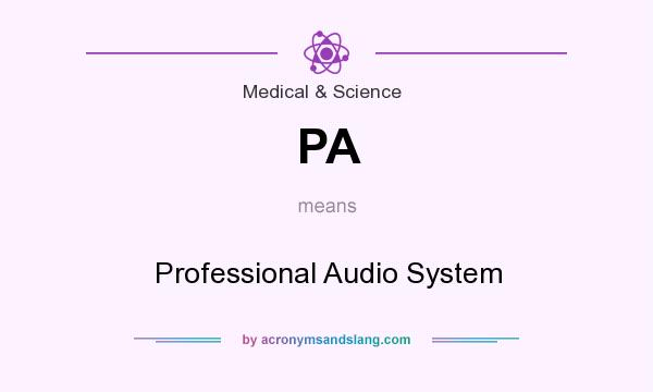 What does PA mean? It stands for Professional Audio System