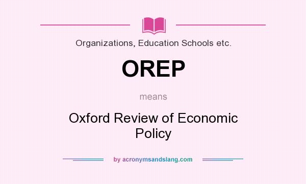 What does OREP mean? It stands for Oxford Review of Economic Policy
