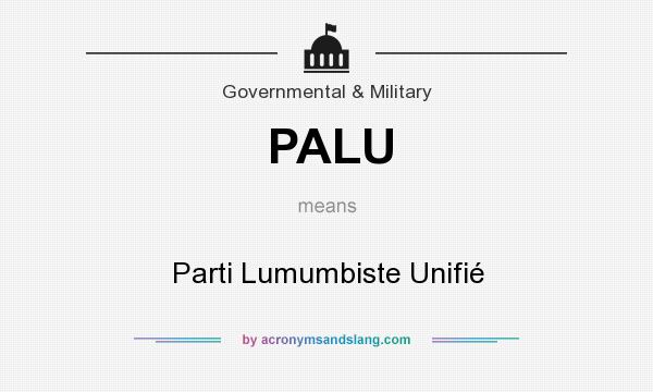 What does PALU mean? It stands for Parti Lumumbiste Unifié