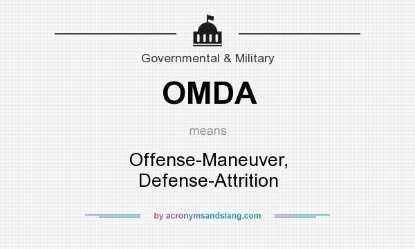 What does OMDA mean? It stands for Offense-Maneuver, Defense-Attrition