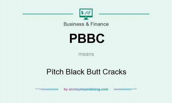 What does PBBC mean? It stands for Pitch Black Butt Cracks