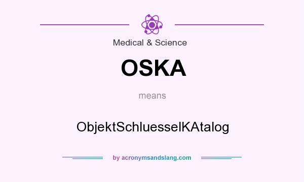 What does OSKA mean? It stands for ObjektSchluesselKAtalog