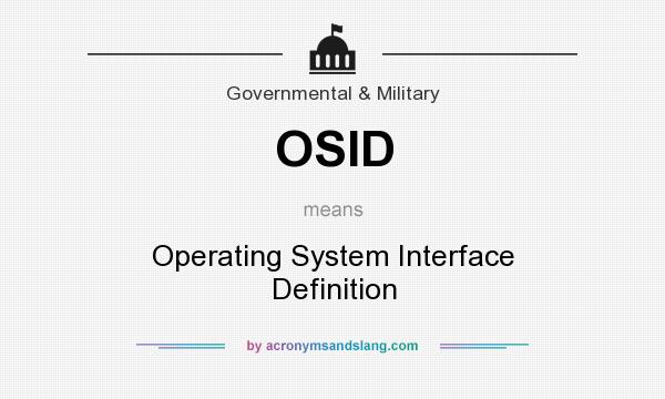 What does OSID mean? It stands for Operating System Interface Definition