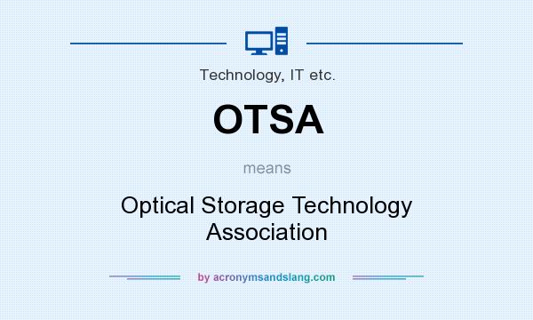 What does OTSA mean? It stands for Optical Storage Technology Association