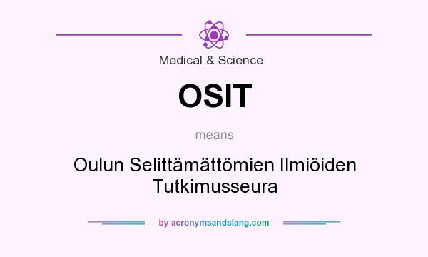 What does OSIT mean? It stands for Oulun Selittämättömien Ilmiöiden Tutkimusseura