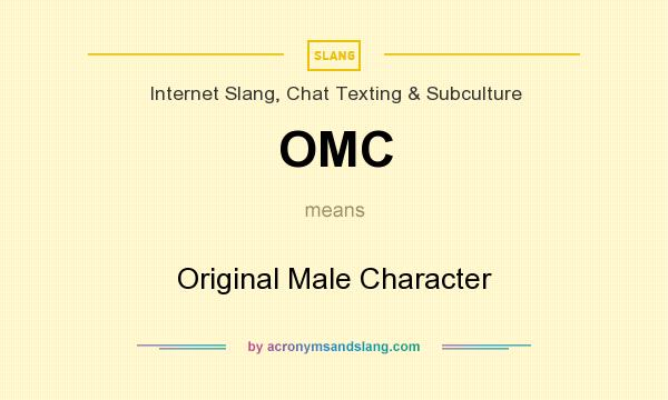 What does OMC mean? It stands for Original Male Character
