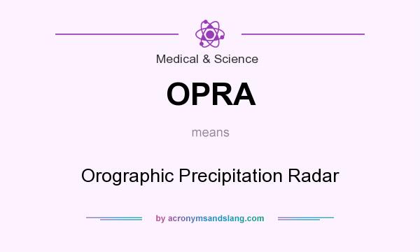 What does OPRA mean? It stands for Orographic Precipitation Radar