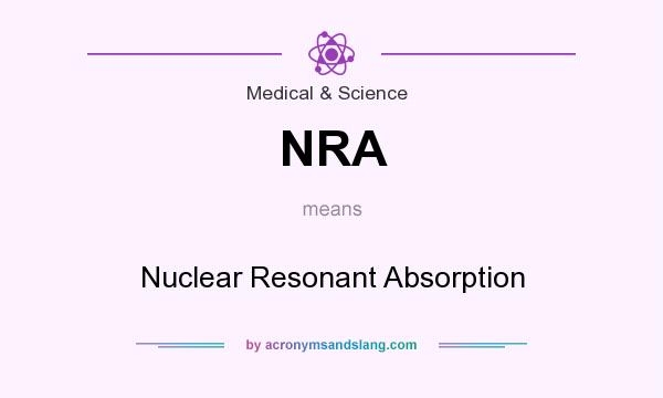 What does NRA mean? It stands for Nuclear Resonant Absorption
