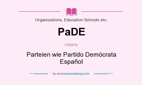What does PaDE mean? It stands for Parteien wie Partido Demócrata Español