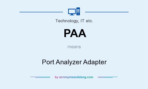 What does PAA mean? It stands for Port Analyzer Adapter